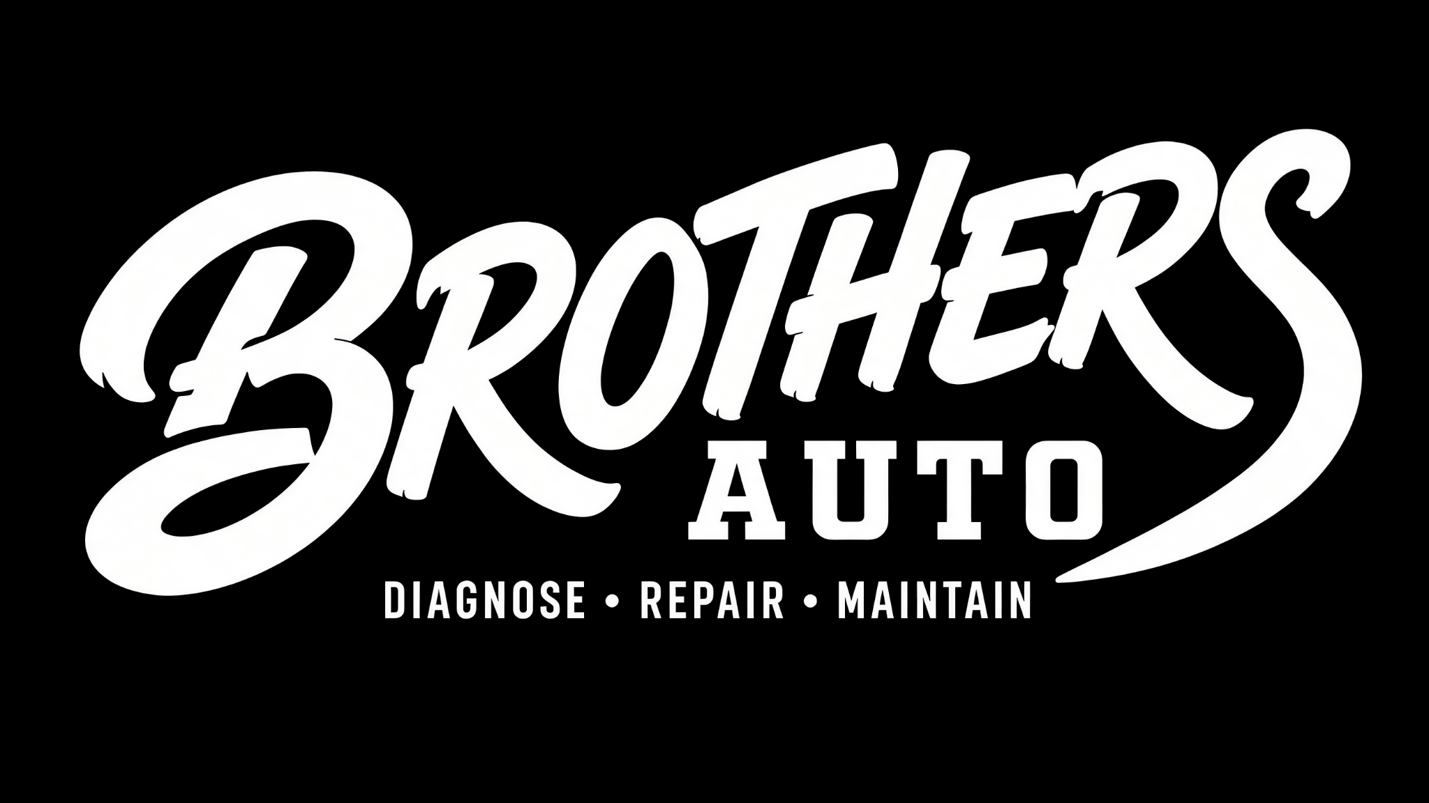 Brothers Auto — Diagnose Repair Maintain